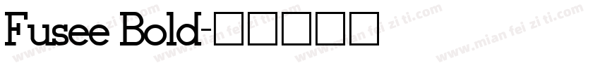 Fusee Bold字体转换